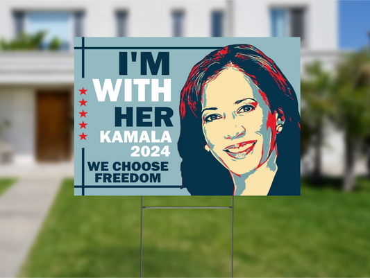 I'm With Her Presidential Yard Sign